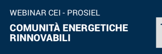 Webinar CEI - PROSIEL | COMUNITA' ENERGETICHE RINNOVABILI