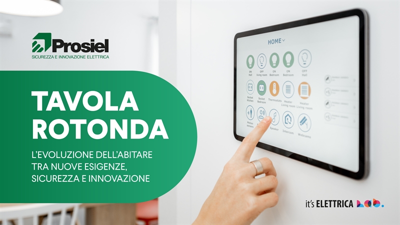 TAVOLA ROTONDA L’EVOLUZIONE DELL’ABITARE TRA NUOVE ESIGENZE, SICUREZZA E INNOVAZIONE